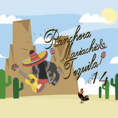 Rancheras, Mariachis & Tequila / 14