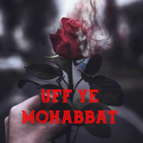 Uff Ye Mohabbat