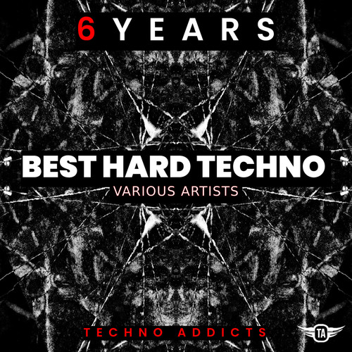 BEST HARD TECHNO 6 YEARS VA (Techno Addicts)