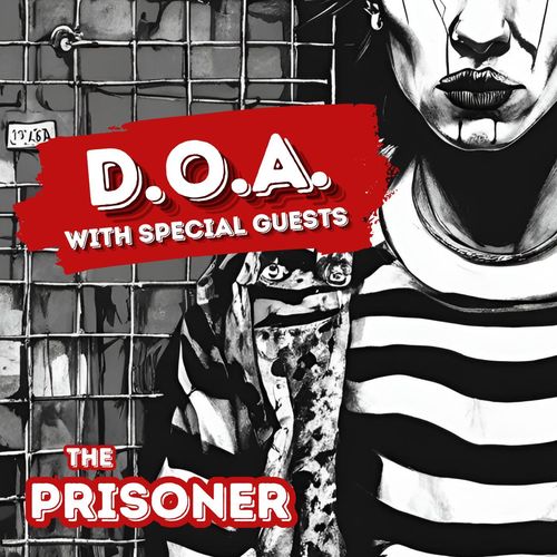 The Prisoner: D.O.A. with Special Guests (Explicit)