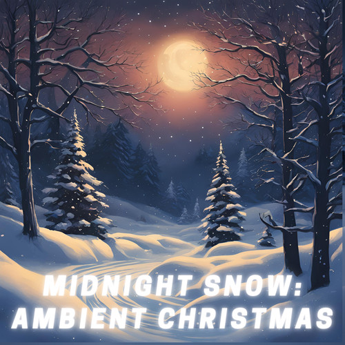 Midnight Snow: Ambient Christmas