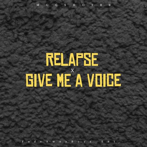 Relapse x Give Me a Voice (Explicit)