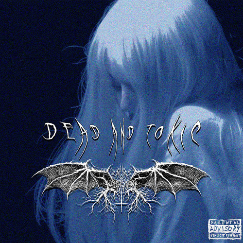 dead and toxic (Explicit)