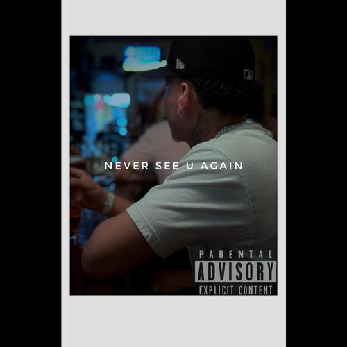 NEVER SEE U AGAIN (Explicit)