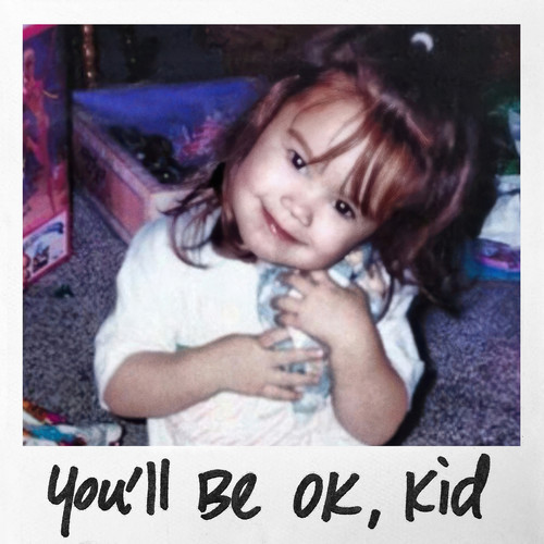 You’ll Be OK， Kid(From the Original Documentary “Child Star”)