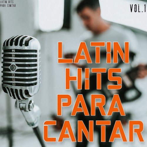 Latin Hits Para Cantar Vol. 1 (Explicit)