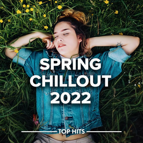 Spring Chillout 2022 (Explicit)