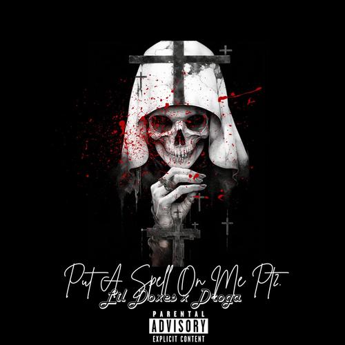 put a spell on me pt2. (feat. Droga) [Explicit]