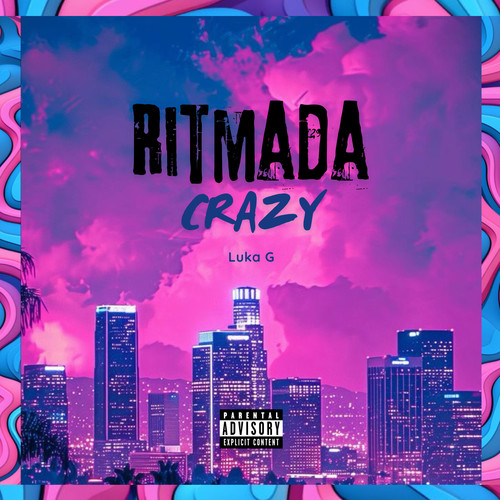 Ritmada Crazy (Explicit)