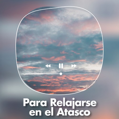 Para Relajarse en el Atasco (Explicit)