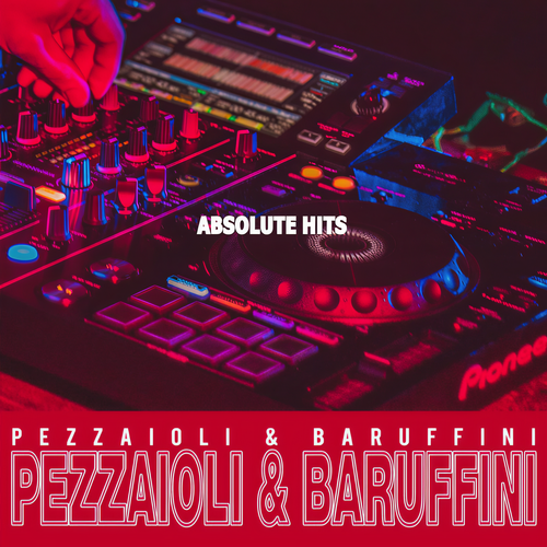 Pezzaioli & Baruffini - Absolute Hits