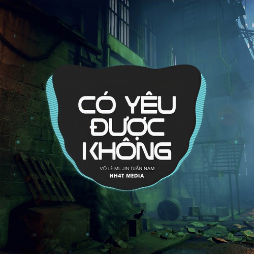 Có Yêu Được Không (NH4T Remix)