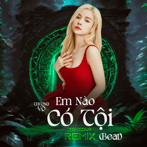 Em Nào Có Tội (Beat) (TongDuy Remix)