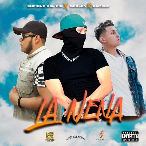 LA NENA (feat. SAMEER & SECLEN) [Explicit]