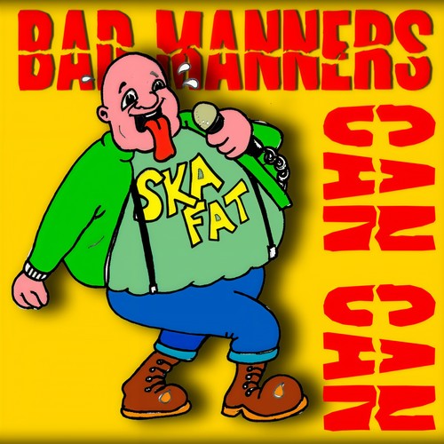 Bad Manners Do the Can Can