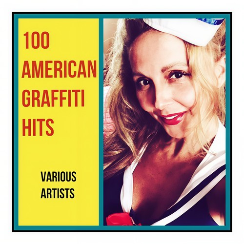 100 American Graffiti Hits (Explicit)