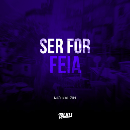 Se For Feia (Explicit)