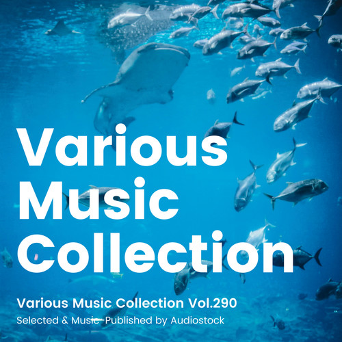 Various Music Collection Vol.290 -Selected & Music-Published by Audiostock-
