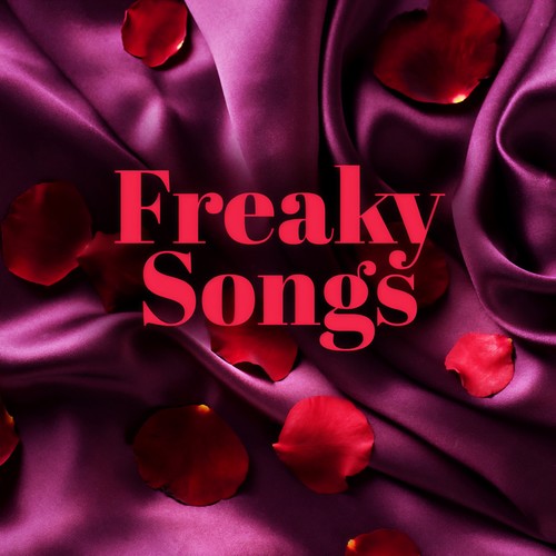 Freaky Songs (Explicit)