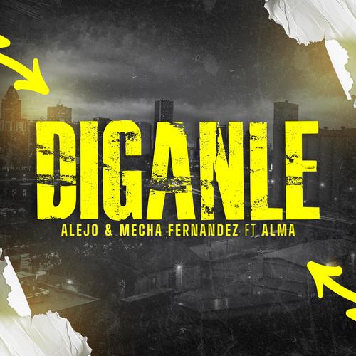 Díganle (feat. ALMA)