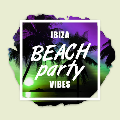 Ibiza Beach Party Vibes