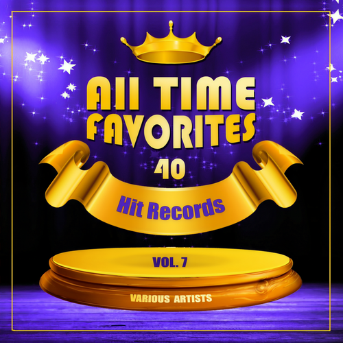 All Time Favorites (40 Hit Records) , Vol. 7