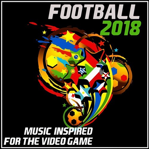 Football 2018 (Music Inspired by the Video Game)