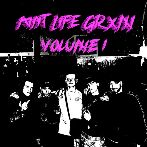 Ain't Life GRXM: Volume 1 (Explicit)