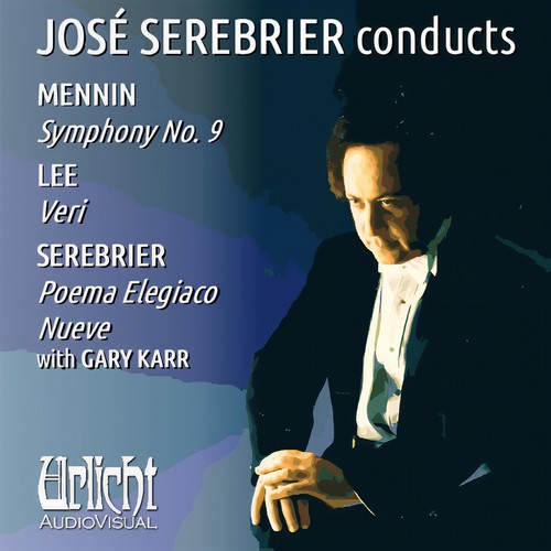 José Serebrier Conducts Mennin • Serebrier • Lee