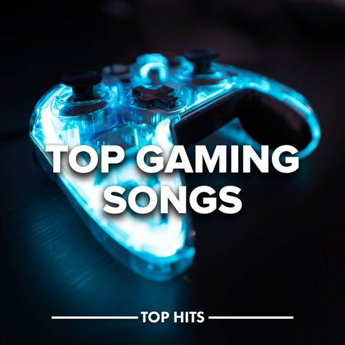 Top Gaming Songs (Explicit)