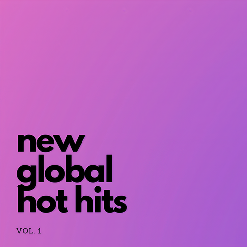 New Global Hot Hits (Explicit)