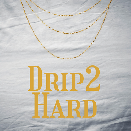 Drip 2 Hard (Explicit)