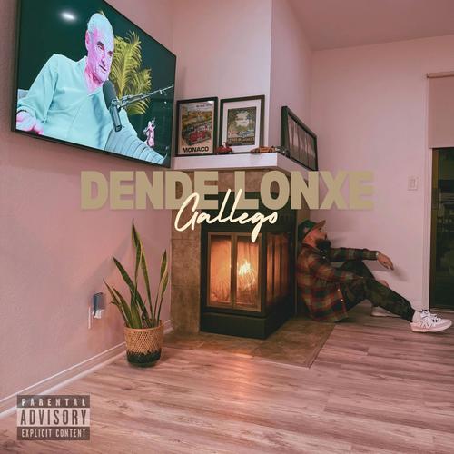 Dende Lonxe (Explicit)