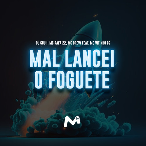 MAL LANCEI O FOGUETE (Explicit)