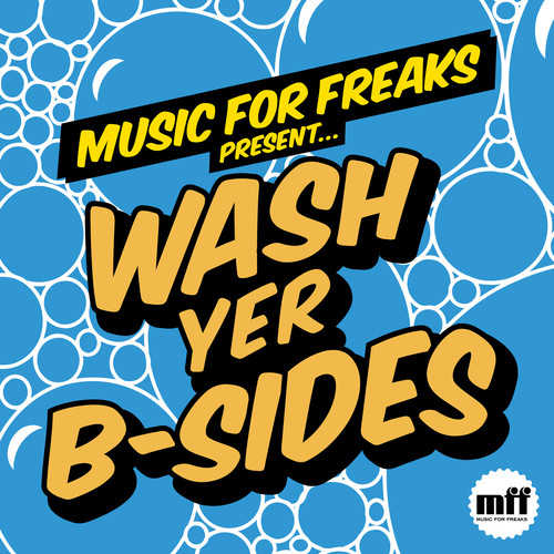 Wash Yer B-Sides