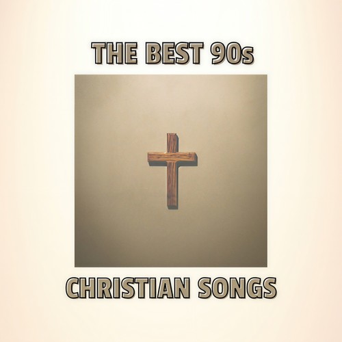 The Best 90s Christian Songs