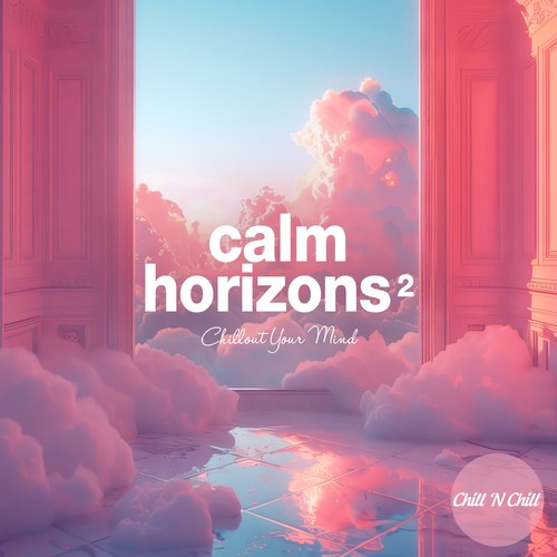 Calm Horizons 2: Chillout Your Mind