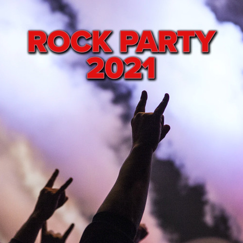 Rock Party 2021 (Explicit)