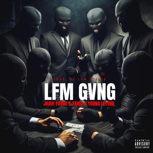 LFM GVNG (feat. Jhavi Yovng & Yahel) [Explicit]