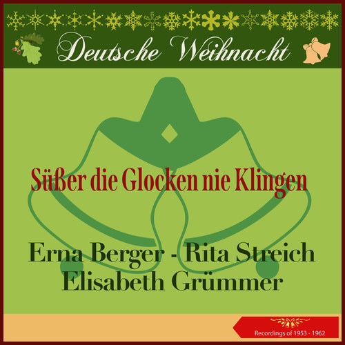 Süßer die Glocken nie Klingen (Deutsche Weihnacht - Recordings of 1953 - 1962)