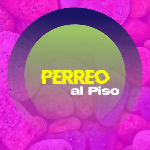 Perreo al piso (Explicit)