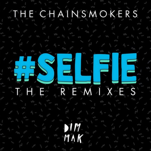 #SELFIE (The Remixes) [Explicit]