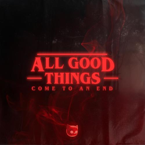 All Good Things (Come To An End) (Techno Mix)