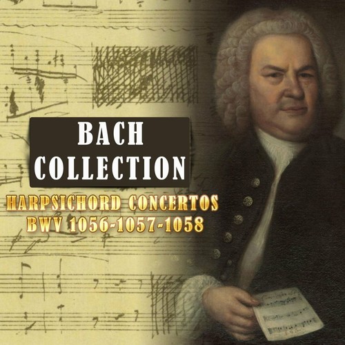 Bach Collection, Harpsichord Concertos BWV 1056