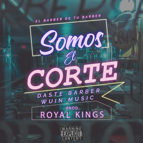 Somos el corte (feat. WUIN MUSIC & ROYAL KINGS)