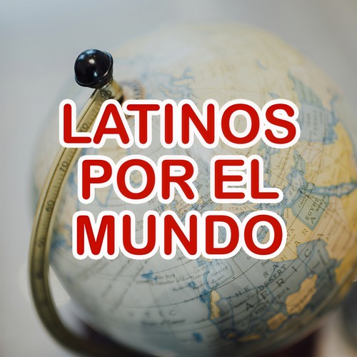 Latinos por el mundo (Explicit)