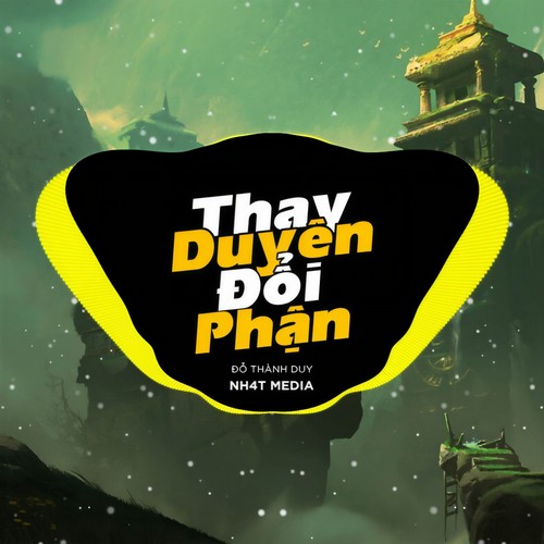 Thay Duyên Đổi Phận (NH4T Remix Ver.2)