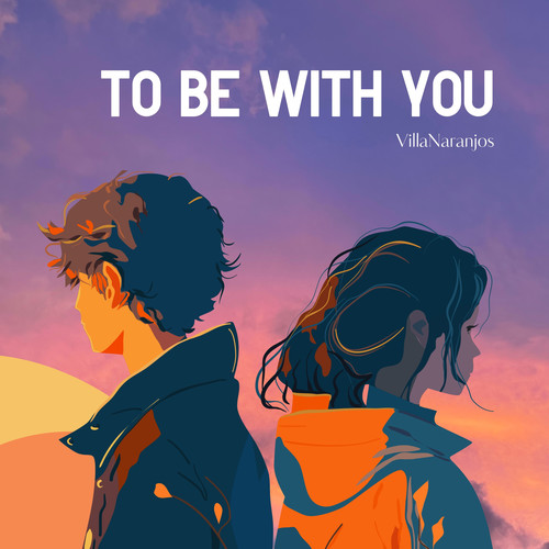 To Be with You