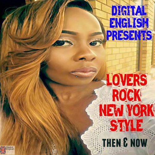 Digital English Presents: Lovers Rock from NY (1990 to 2000) [Then & Now]