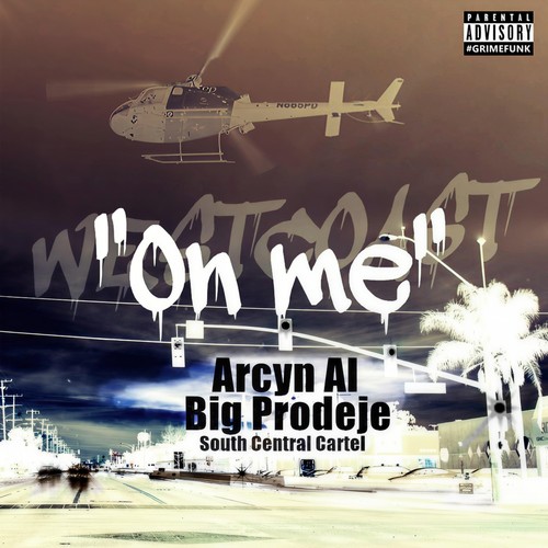 On Me (feat. Big Prodeje, South Central Cartel & Arcyn Al) [Explicit]